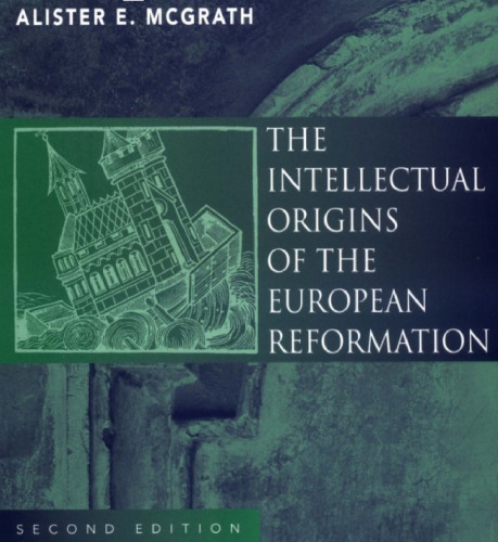 The Intellectual Origins of the European Reformation