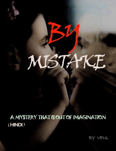 BY MISTAKE: A MYSTERY THAT IS OUT OF IMAGINATION