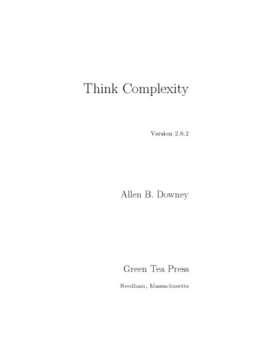 Think Complexity. Complexity Science and Computational Modeling (version 2.6.2)