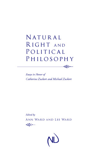 Natural Right and Political Philosophy : Essays in Honor of Catherine Zuckert and Michael Zuckert.