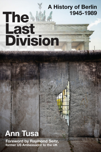 The Last Division: A History of Berlin, 1945–1989