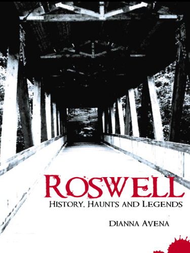 Roswell: History, Haunts and Legends