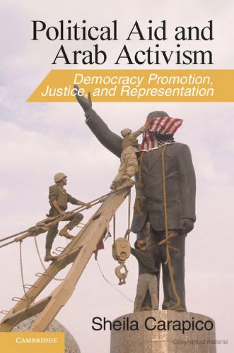 Political Aid and Arab Activism: Democracy Promotion, Justice and Represention