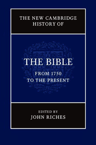 The New Cambridge History of the Bible, Volume 4: From 1750 to the Present