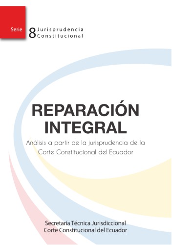 Reparación Integral: Análisis a partir de la jurisprudencia de la Corte Constitucional del Ecuador