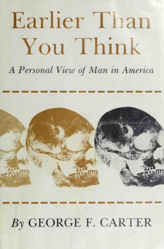 Earlier Than You Think - A Personal View of Man in America