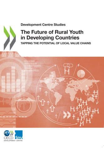 The Future of Rural Youth in Developing Countries - Tapping the Potential of Local Value Chains