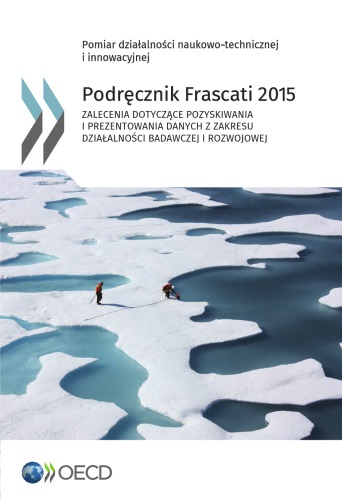 Podręcznik Frascati 2015 : Zalecenia dotyczące pozyskiwania i prezentowania danych z zakresu działalności badawczej i rozwojowej, Pomiar działalności naukowo-technicznej i innowacyjnej