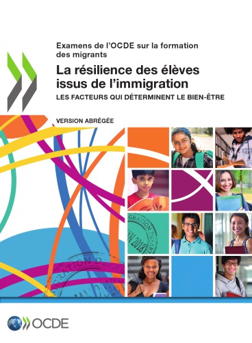 La résilience des élèves issus de l’immigration : Les facteurs qui déterminent le bien-être (Version abrégée)