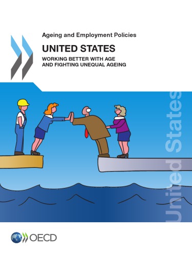 Ageing and employment policies. United States 2018 : working better with age and fighting unequal ageing.