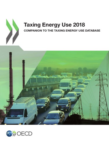 Taxing energy use 2018 : companion to the taxing energy use database.