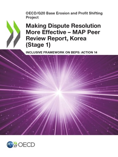 Making dispute resolution more effective : MAP peer review report. Korea. Stage 1.