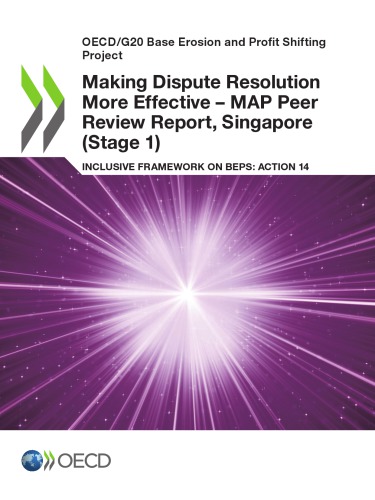 Making dispute resolution more effective : MAP peer review report. Singapore. Stage 1.