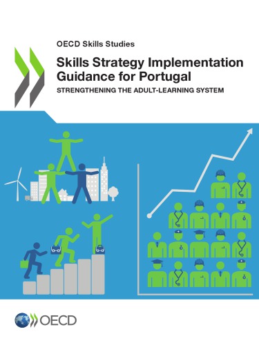Skills strategy implementation guidance for Portugal : strengthening the adult-learning system.