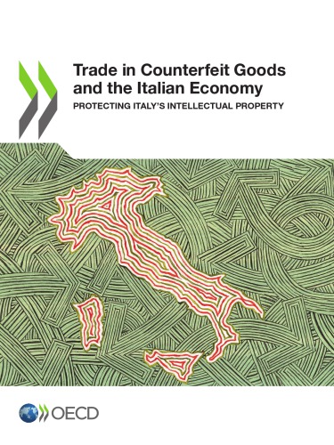 Trade in counterfeit goods and the Italian economy : protecting Italy’s intellectual property