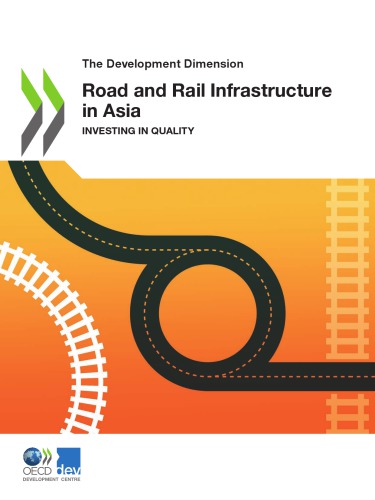 Introduction and case studies on road and rail infrastructure in Asia: Creating quality infrastructure