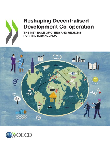 Reshaping decentralised development co-operation the key role of cities and regions for the 2030 Agenda