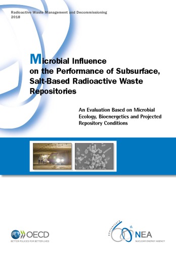 Microbial Influence on the Performance of Subsurface, Salt-Based Radioactive Waste Repositories : An Evaluation Based on Microbial Ecology, Bioenergetics and Projected Repository Conditions