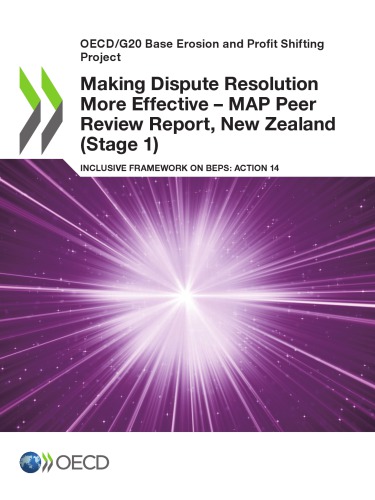 Making dispute resolution more effective - MAP peer review report : inclusive framework on BEPS: action 14 [...] New Zealand (stage 1)
