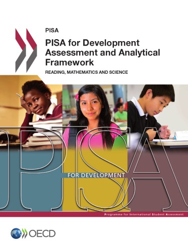 PISA for Development Assessment and Analytical Framework : Reading, Mathematics and Science