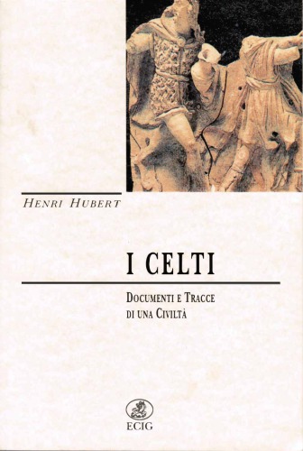 I Celti. Documenti e tracce di una civiltà