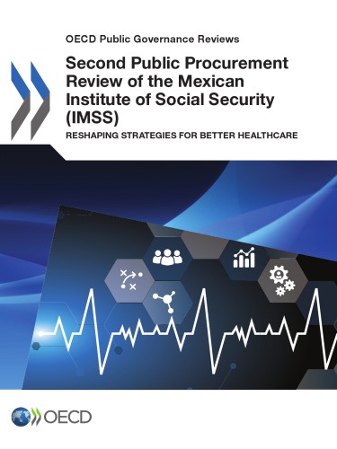 Second public procurement review of the Mexican Institute of Social Security (IMSS) reshaping strategies for better healthcare