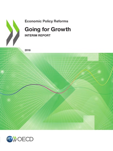 ECONOMIC POLICY REFORMS 2018 - GOING FOR GROWTH INTERIM REPORT.