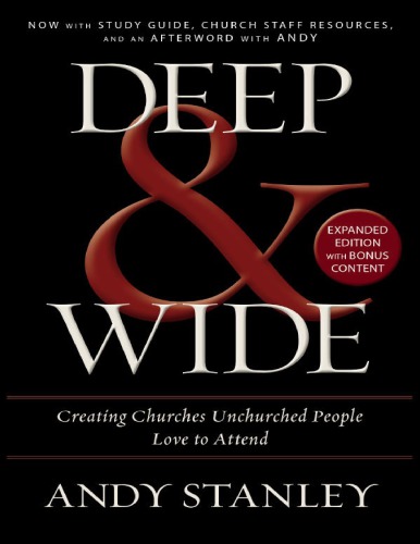 Deep and wide : creating churches unchurched people love to attend