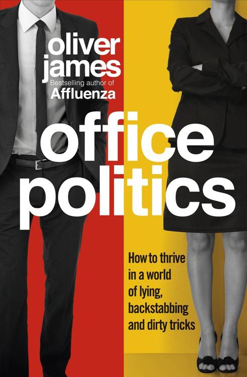 Office Politics: How to Thrive in a World of Lying, Backstabbing and Dirty Tricks