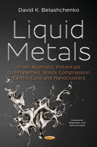 Liquid Metals: From Atomistic Potentials to Properties, Shock Compression, Earth’s Core and Nanoclusters