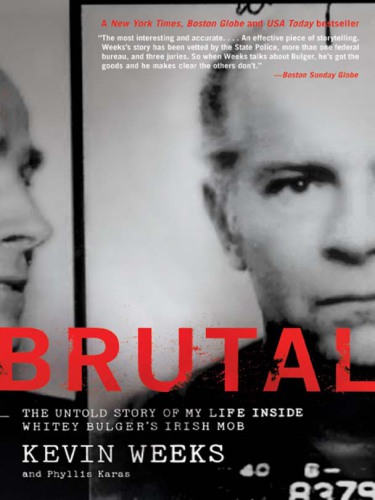 Brutal: The Untold Story of My Life Inside Whitey Bulger’s Irish Mob