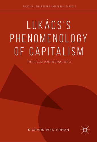 Lukács’s Phenomenology of Capitalism: Reification Revalued