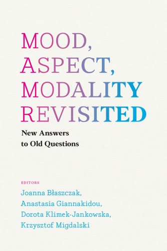 Mood, Aspect, Modality Revisited: New Answers to Old Questions
