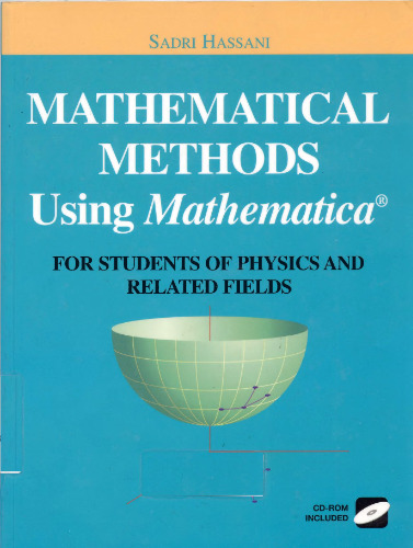 Mathematical methods using Mathematica: for students of physics and related fields
