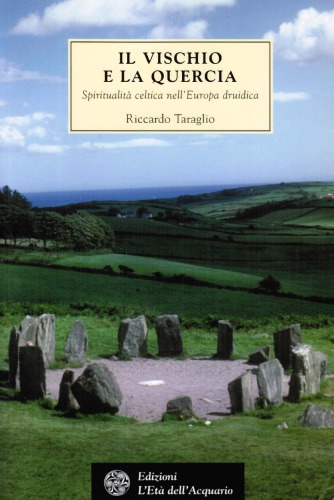 Il vischio e la quercia. Spiritualità celtica nell’Europa druidica