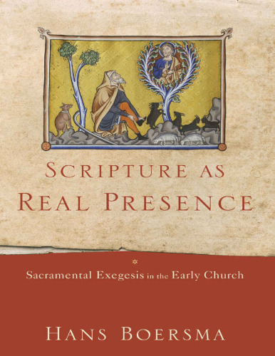 Scripture as real presence : sacramental exegesis in the early church