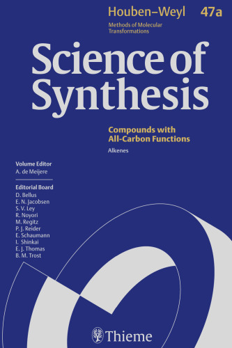 Science of synthesis : Houben-Weyl methods of molecular transformations. Category 6 Compounds with all-carbon functions [7] = Vol. 47b Alkenes
