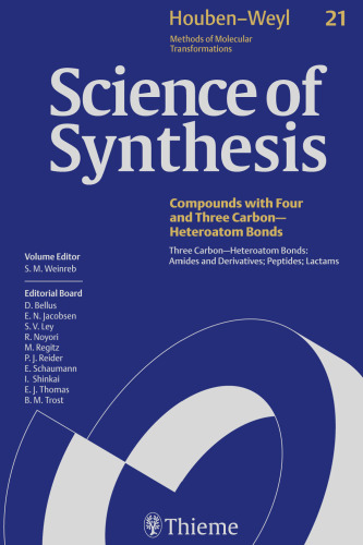 Science of synthesis : Houben-Weyl methods of molecular transformations. Compounds with Four and Three Carbon Heteroatom Bonds. Three Carbon-Heteroatom Bonds.. Amides