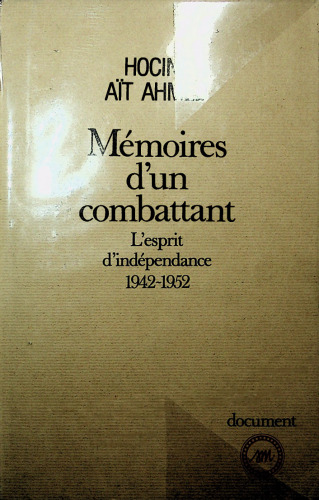 Mémoires d’un combattant. 1, L’esprit d’indépendance : 1942-1952