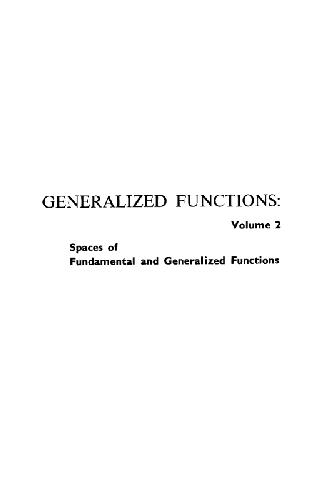 Generalized Functions, Volume 2: Spaces of Fundamental and Generalized Functions