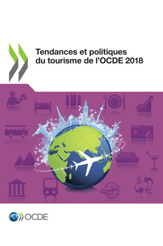 Tendances et politiques du tourisme de l’OCDE 2018 Merci de citer cet ouvrage comme suit