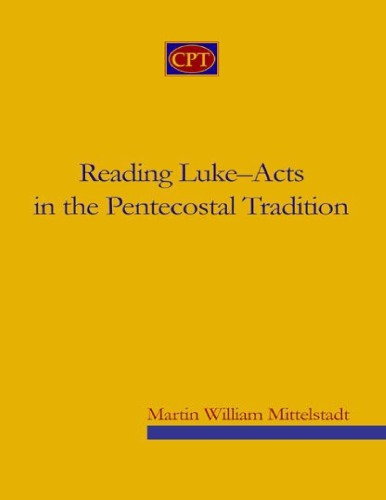 Reading Luke-Acts in the Pentecostal tradition : reflections on the history and status of research