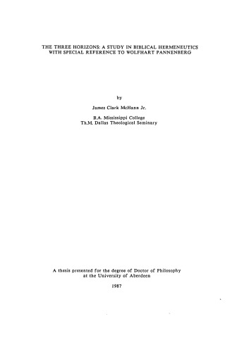The three horizons : a study in Biblical hermeneutics with special reference to Wolfhart Pannenberg
