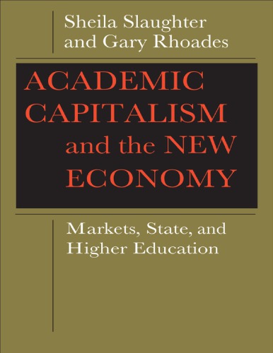 Academic Capitalism and the New Economy. Markets, State, and Higher Education