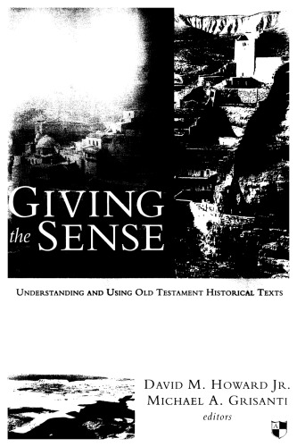 Giving the sense : understanding and using Old Testament historical texts