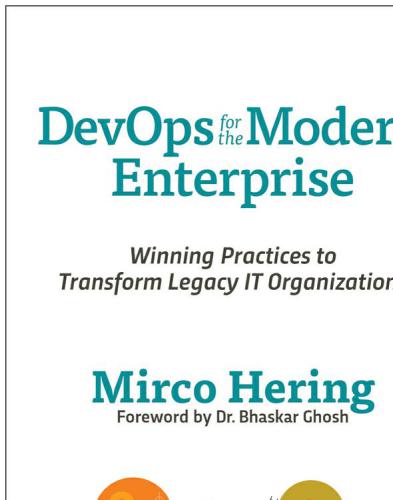 DevOps For The Modern Enterprise: Winning Practices to Transform Legacy IT Organizations