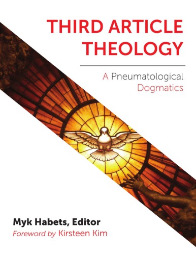 Third Article Theology : a Pneumatiological Dogmatics.