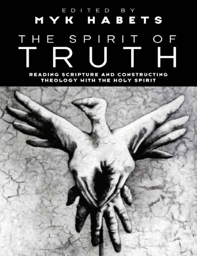 The Spirit of truth : reading Scripture and constructing theology with the Holy Spirit