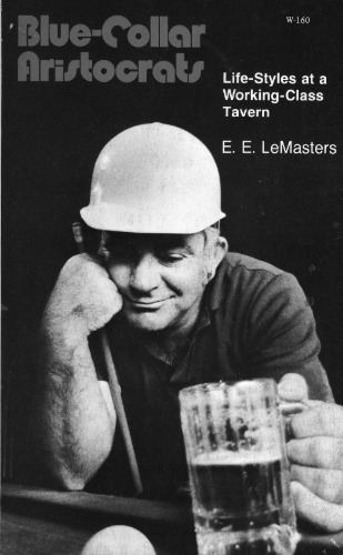 Blue Collar Aristocrats: Life-Styles at a Working-Class Tavern