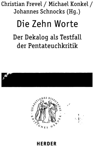 Die Zehn Worte : der Dekalog als Testfall der Pentateuchkritik